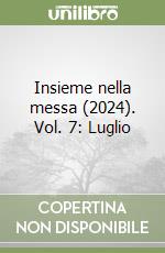 Insieme nella messa (2024). Vol. 7: Luglio libro