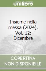 Insieme nella messa (2024). Vol. 12: Dicembre libro