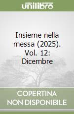 Insieme nella messa (2025). Vol. 12: Dicembre libro