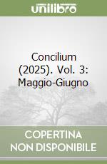 Concilium (2025). Vol. 3: Maggio-Giugno libro