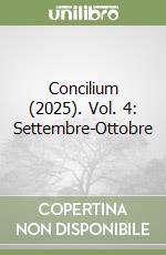 Concilium (2025). Vol. 4: Settembre-Ottobre libro