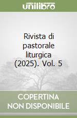 Rivista di pastorale liturgica (2025). Vol. 5 libro