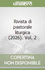 Rivista di pastorale liturgica (2026). Vol. 2