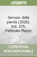 Servizio della parola (2026). Vol. 575: Febbraio-Marzo libro