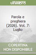 Parola e preghiera (2026). Vol. 7: Luglio