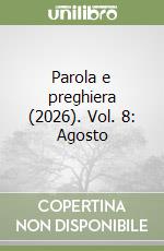 Parola e preghiera (2026). Vol. 8: Agosto