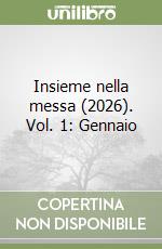 Insieme nella messa (2026). Vol. 1: Gennaio libro