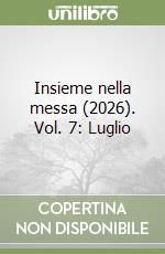 Insieme nella messa (2026). Vol. 7: Luglio