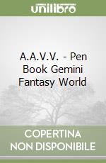 A.A.V.V. - Pen Book Gemini Fantasy World libro
