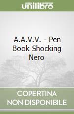 A.A.V.V. - Pen Book Shocking Nero libro