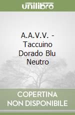 A.A.V.V. - Taccuino Dorado Blu Neutro libro
