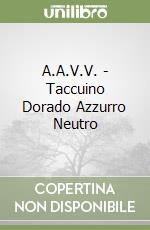 A.A.V.V. - Taccuino Dorado Azzurro Neutro libro