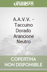A.A.V.V. - Taccuino Dorado Arancione Neutro libro