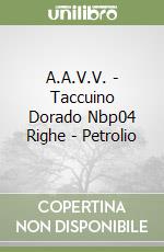 A.A.V.V. - Taccuino Dorado Nbp04 Righe - Petrolio libro