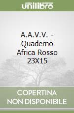 A.A.V.V. - Quaderno Africa Rosso 23X15 libro