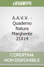 A.A.V.V. - Quaderno Natura Margherite 21X14 libro