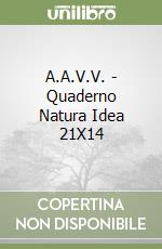 A.A.V.V. - Quaderno Natura Idea 21X14 libro