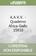 A.A.V.V. - Quaderno Africa Giallo 15X10 libro