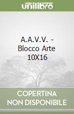 A.A.V.V. - Blocco Arte 10X16 libro