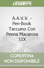 A.A.V.V. - Pen-Book Taccuino Con Penna Macarons 11X libro