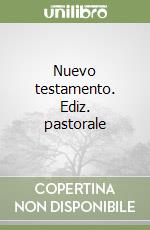 Nuevo testamento. Ediz. pastorale libro
