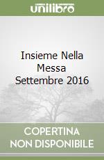 Insieme Nella Messa Settembre 2016 libro
