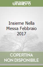 Insieme Nella Messa Febbraio 2017 libro