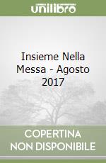 Insieme Nella Messa - Agosto 2017 libro