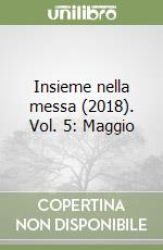 Insieme nella messa (2018). Vol. 5: Maggio libro