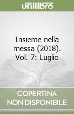 Insieme nella messa (2018). Vol. 7: Luglio libro