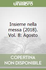 Insieme nella messa (2018). Vol. 8: Agosto libro