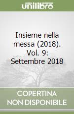 Insieme nella messa (2018). Vol. 9: Settembre 2018 libro