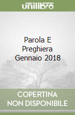 Parola E Preghiera Gennaio 2018 libro