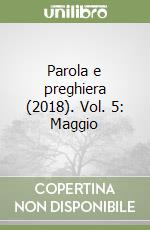 Parola e preghiera (2018). Vol. 5: Maggio libro