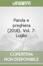 Parola e preghiera (2018). Vol. 7: Luglio libro