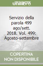 Servizio della parola 499 ago/sett. 2018. Vol. 499: Agosto-settembre libro