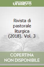 Rivista di pastorale liturgica (2018). Vol. 3 libro