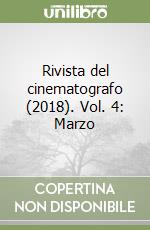 Rivista del cinematografo (2018). Vol. 4: Marzo libro