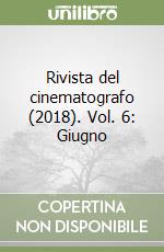Rivista del cinematografo (2018). Vol. 6: Giugno libro