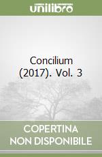 Concilium (2017). Vol. 3 libro