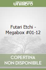 Futari Etchi - Megabox #01-12 libro