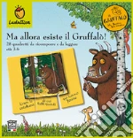 Gruffalo: Ludattica - Ma Allora Esiste Il Gruffalo libro usato