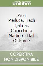 Zizzi Pierluca. Hach Hjalmar. Chiacchiera Martino - Hall Of Fame libro