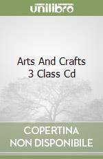 Arts And Crafts 3 Class Cd libro