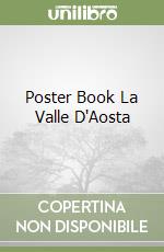 Poster Book La Valle D'Aosta libro