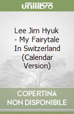 Lee Jim Hyuk - My Fairytale In Switzerland (Calendar Version) libro