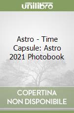 Astro - Time Capsule: Astro 2021 Photobook libro