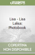 Lisa - Lisa Lalisa: Photobook libro