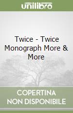 Twice - Twice Monograph More & More libro