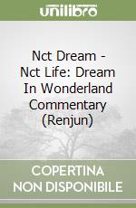 Nct Dream - Nct Life: Dream In Wonderland Commentary (Renjun) libro